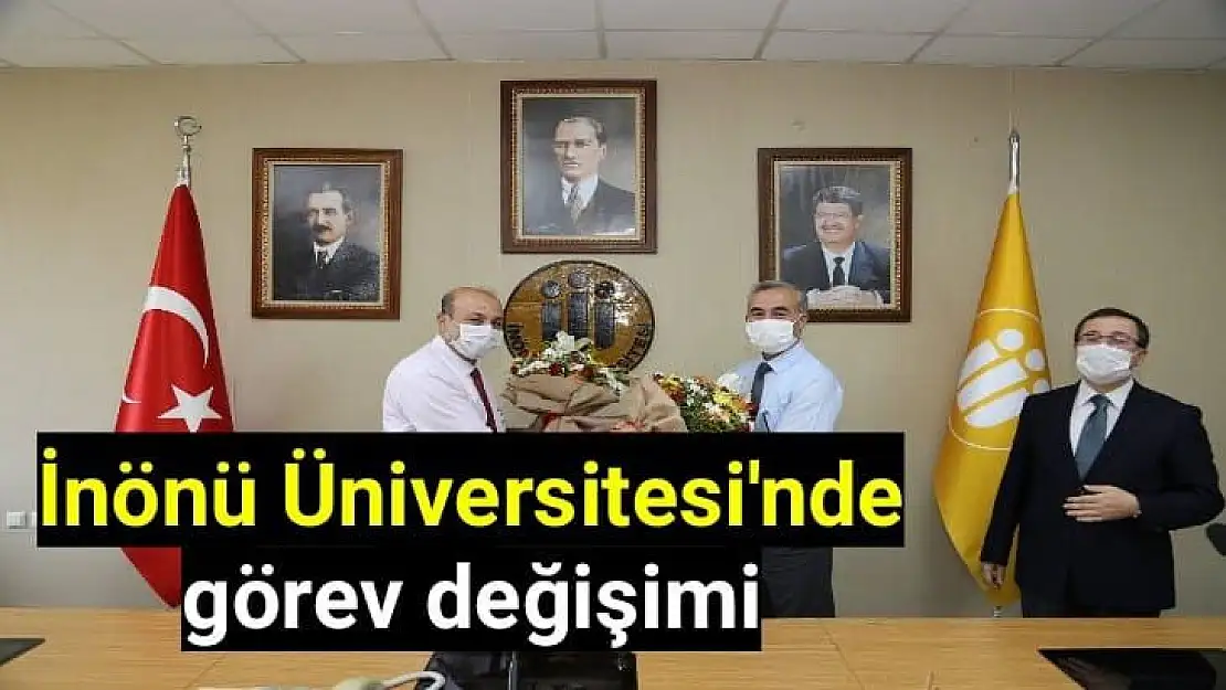 İnönü Üniversitesi´nde görev değişimi