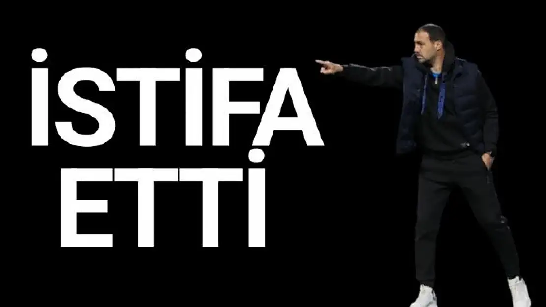 İstifa etti