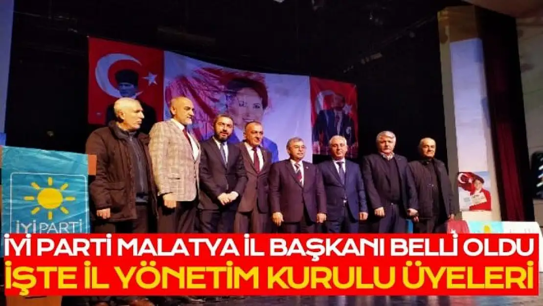 İyi Parti Malatya İl Başkanı belli oldu  