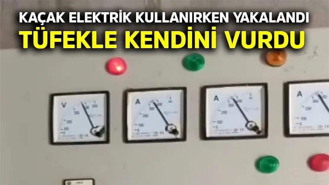 Kaçak elektrik kullanırken yakalandı tüfekle kendini vurdu