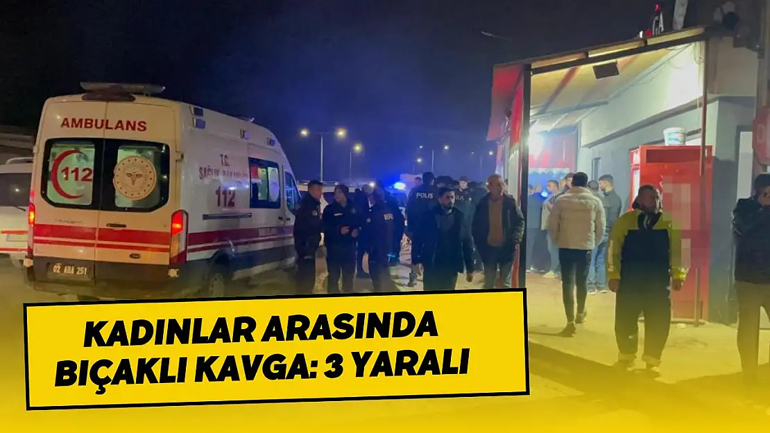 Kadınlar arasında bıçaklı kavga: 3 yaralı