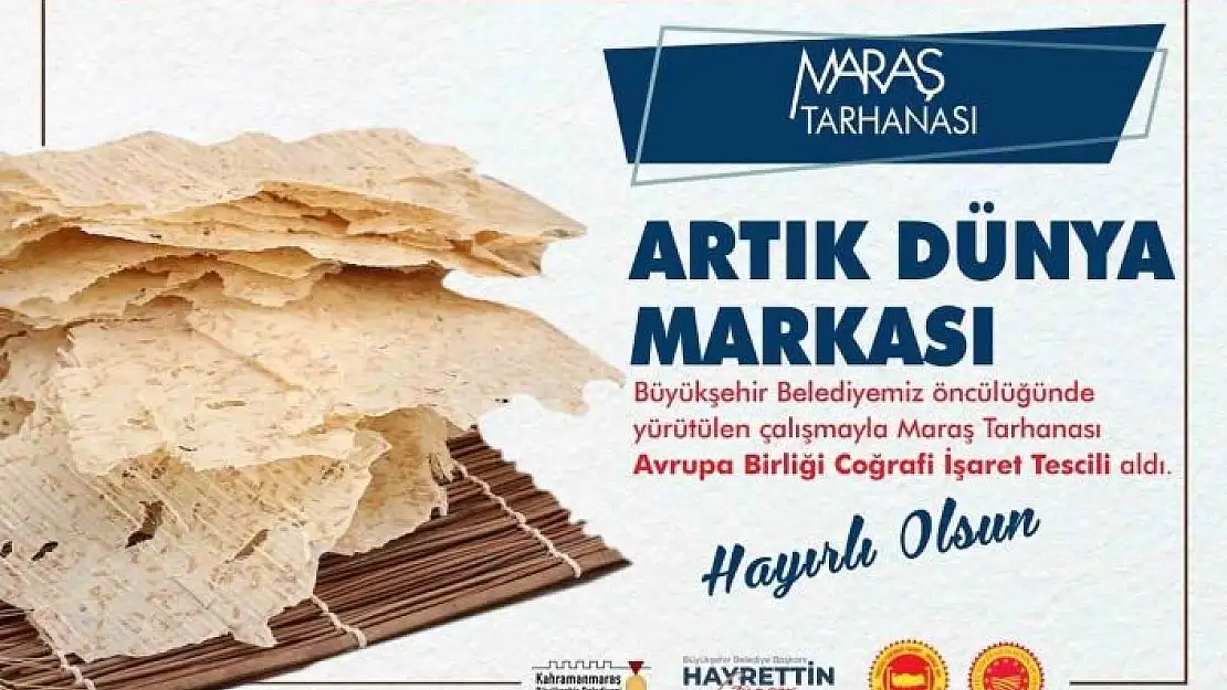 'Kahramanmaraş´ın AB tescilli ikinci ürün Maraş Tarhanası oldu'