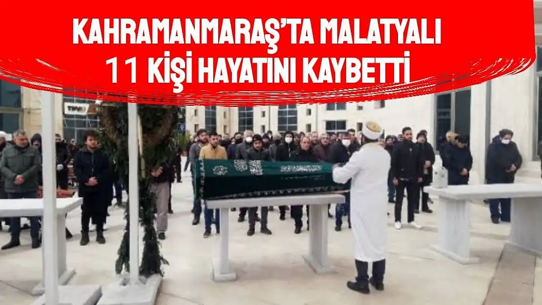 Kahramanmaraş´ta Malatyalı 11 kişi hayatını kaybetti