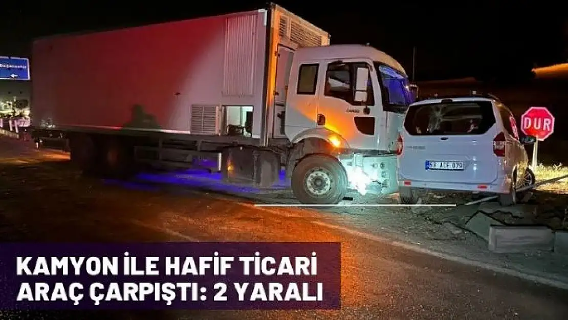 Kamyon ile hafif ticari araç çarpıştı: 2 yaralı