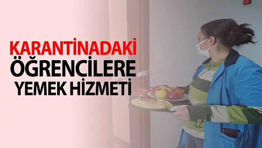 Karantinadaki öğrencilere yemek hizmeti