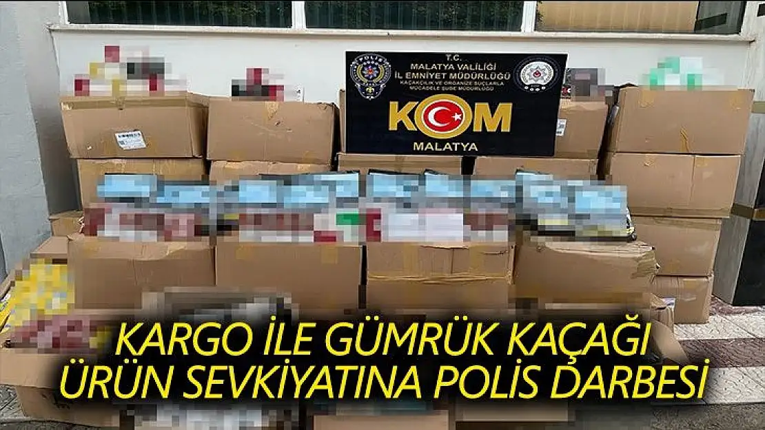 Kargo ile gümrük kaçağı ürün sevkiyatına polis darbesi