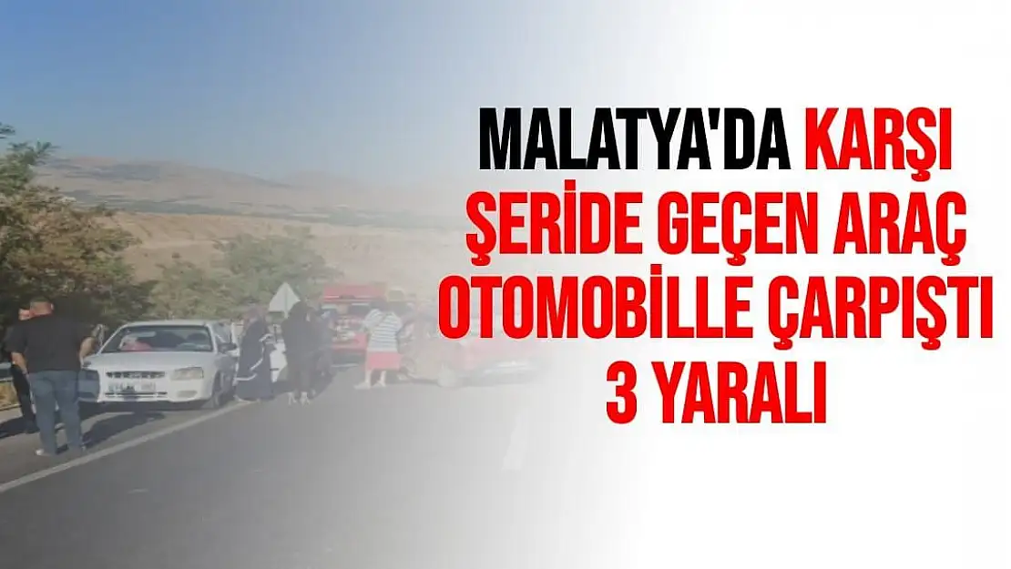 Karşı şeride geçen araç otomobille çarpıştı: 3 yaralı