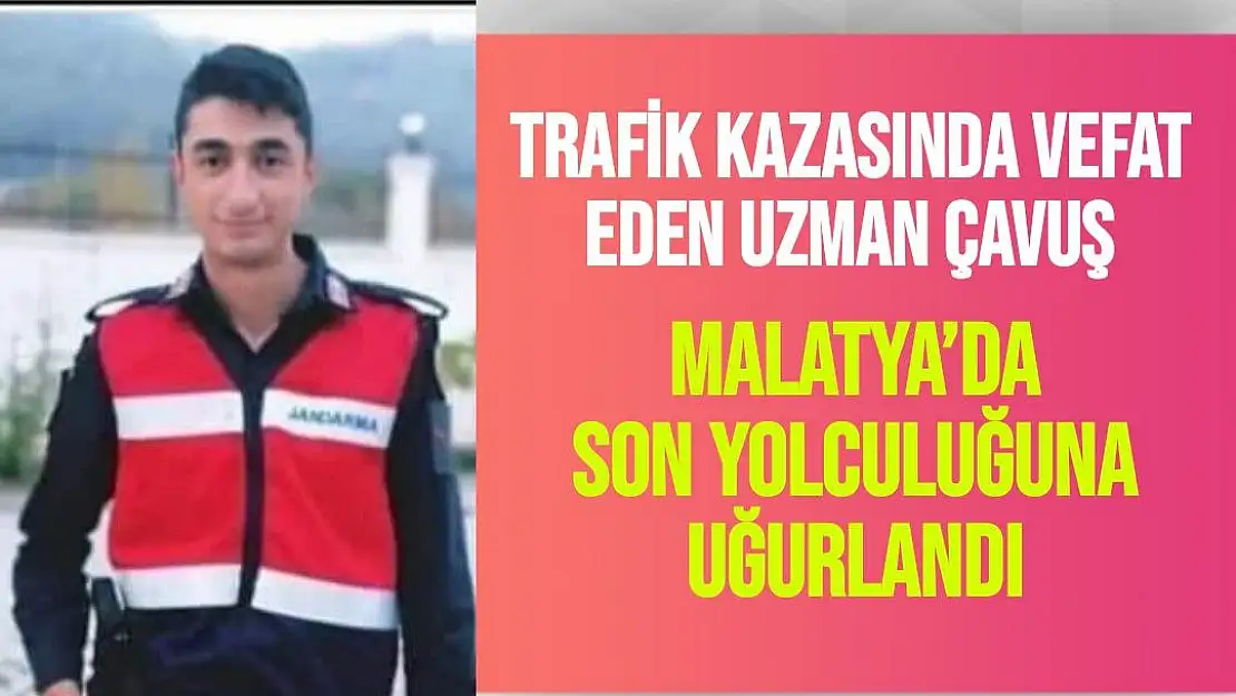 Kaza kurbanı Uzman Çavuş son yolculuğuna uğurlandı