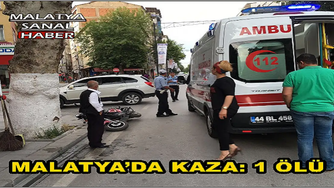 MALATYA´DA KAZA: 1 ÖLÜ