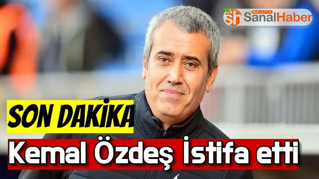 Kemal Özdeş istifa etti