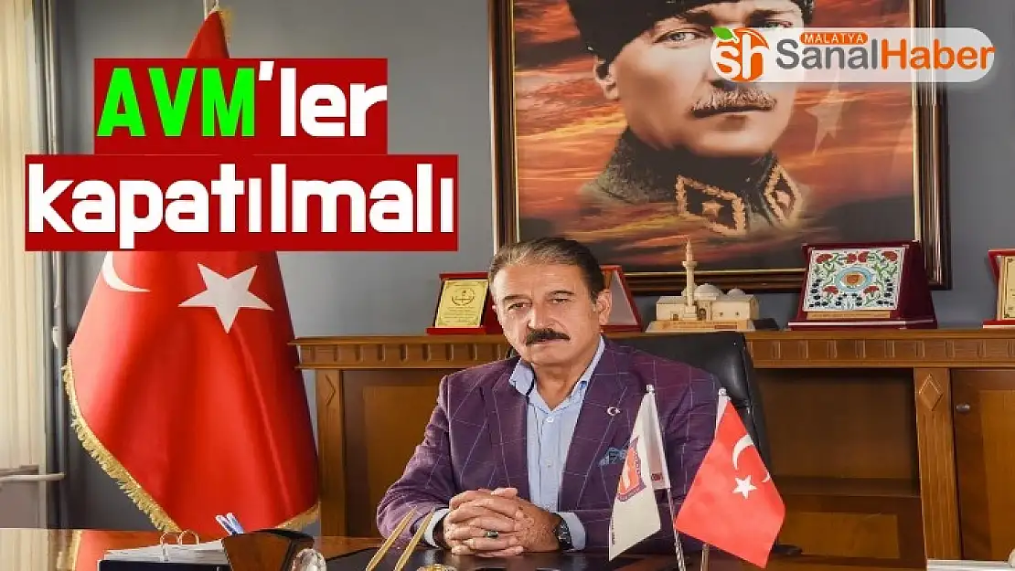 Keskin AVM´ler kapatılmalı