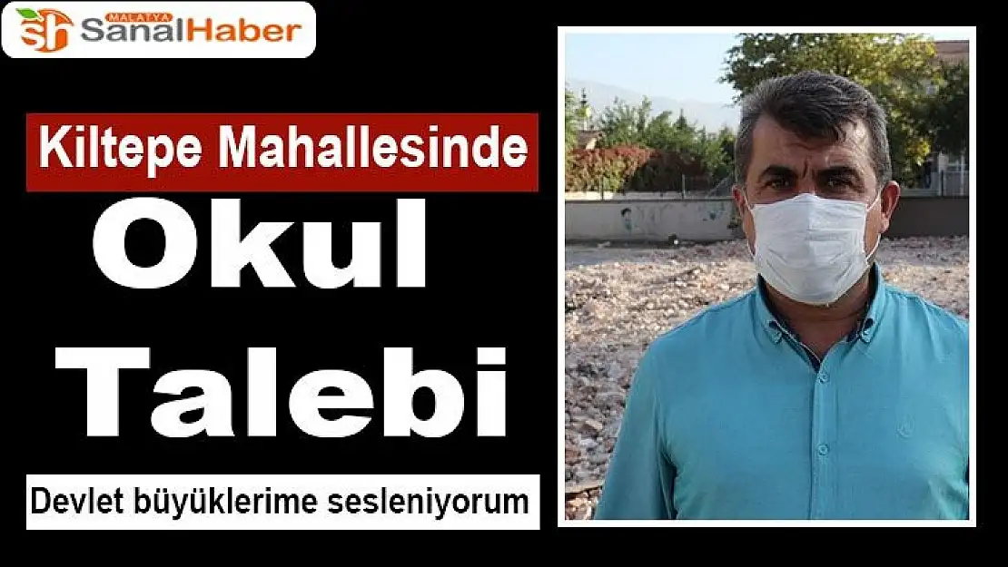 Kiltepe Mahallesinde okul talebi