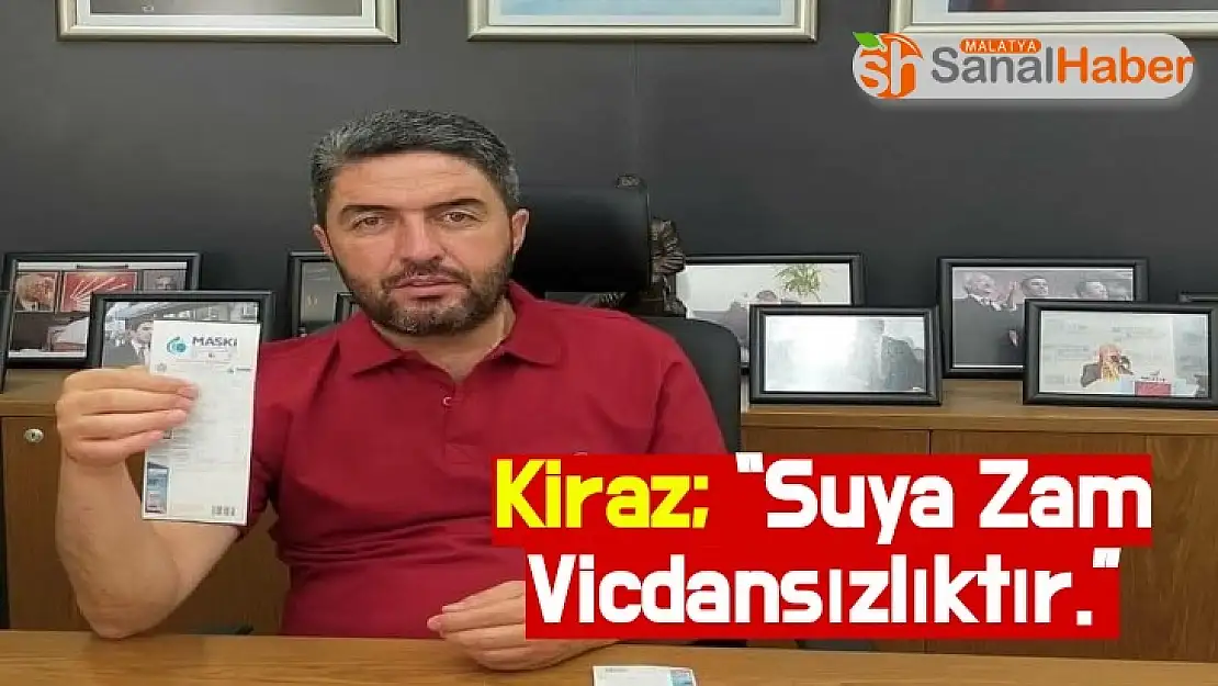 'Kiraz Suya Zam Vicdansızlıktır'''''