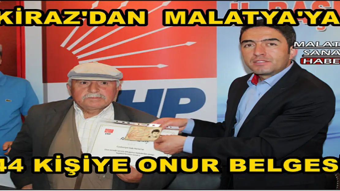 KİRAZ'DAN  MALATYA'YA 44 KİŞİYE ONUR BELGESİ