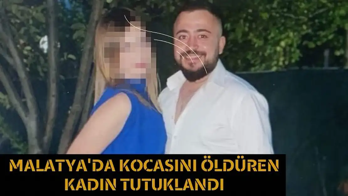 Kocasını öldüren kadın tutuklandı