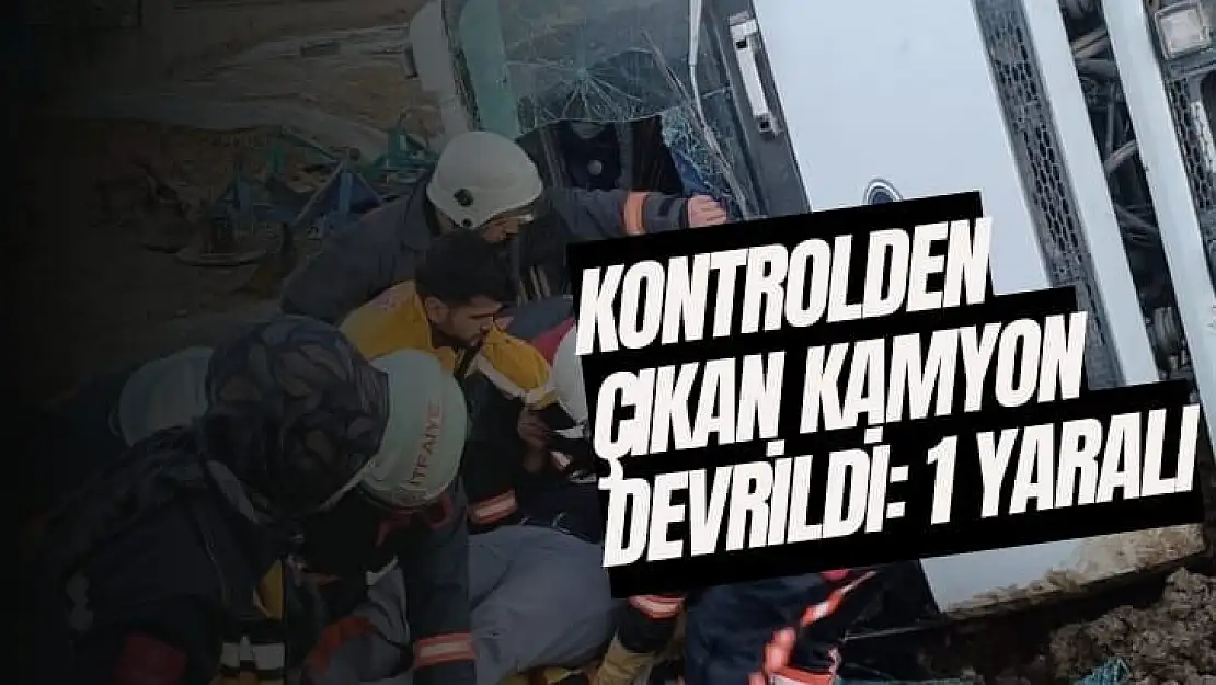 Kontrolden çıkan kamyon devrildi: 1 yaralı