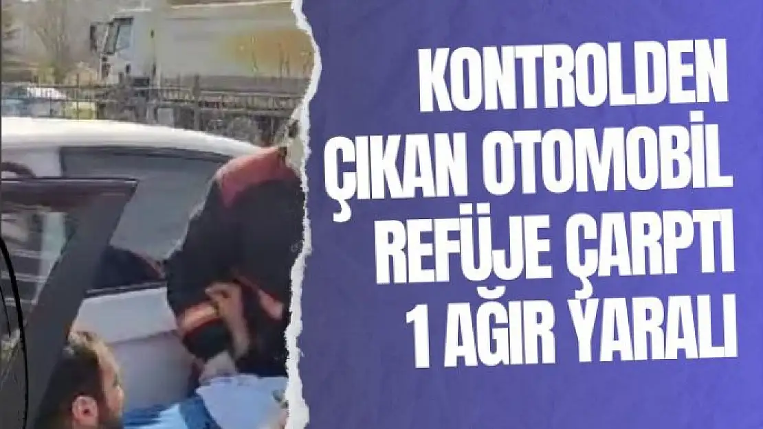 Kontrolden çıkan otomobil refüje çarptı: 1 ağır yaralı