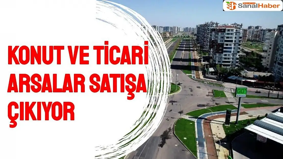 Konut ve ticari arsa satışa çıkıyor