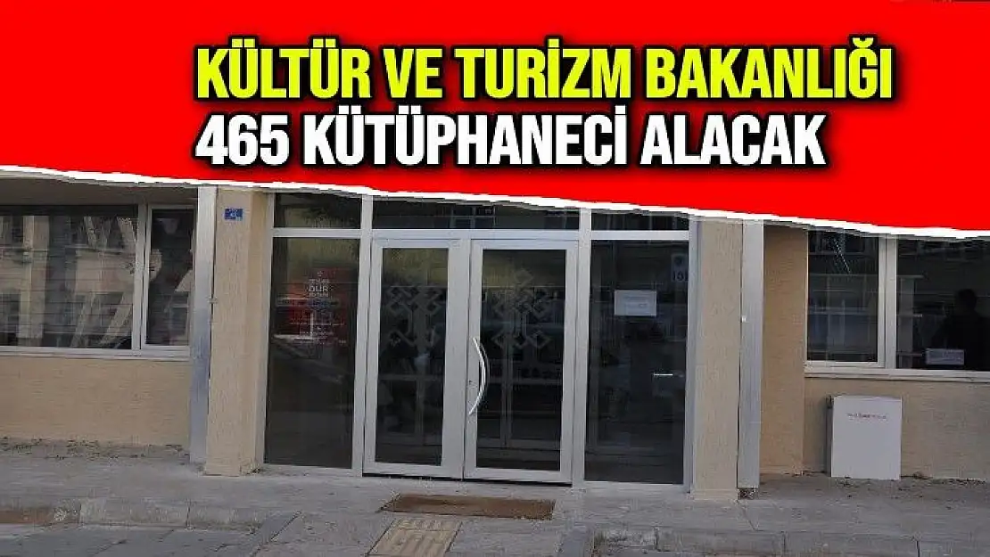 Kültür ve Turizm Bakanlığı 465 kütüphaneci alacak