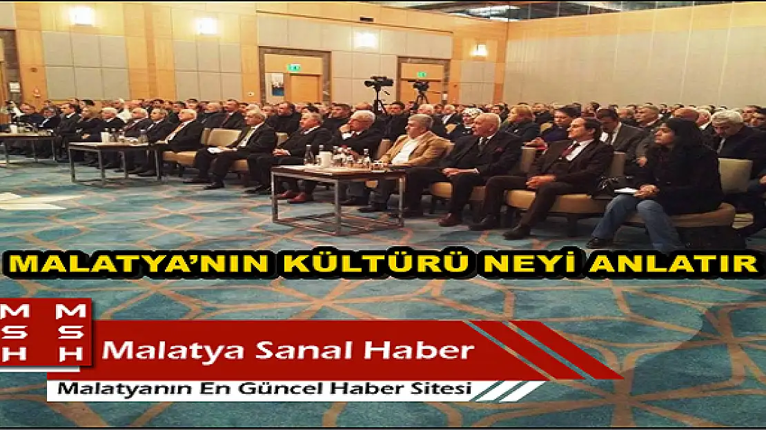 MALATYA´NIN KÜLTÜRÜ NEYİ ANLATIR