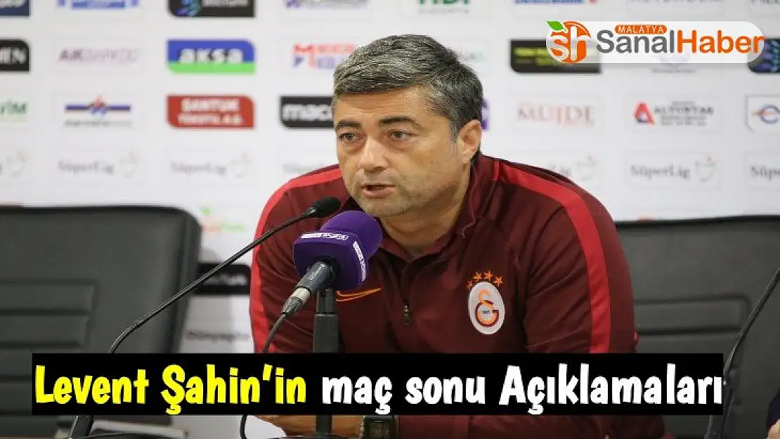 Levent Şahin´in maç sonu Açıklamaları