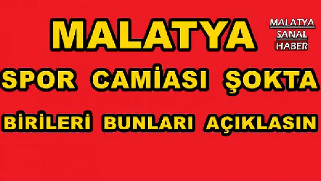 MALATYA SPOR  CAMİASI  ŞOKTA