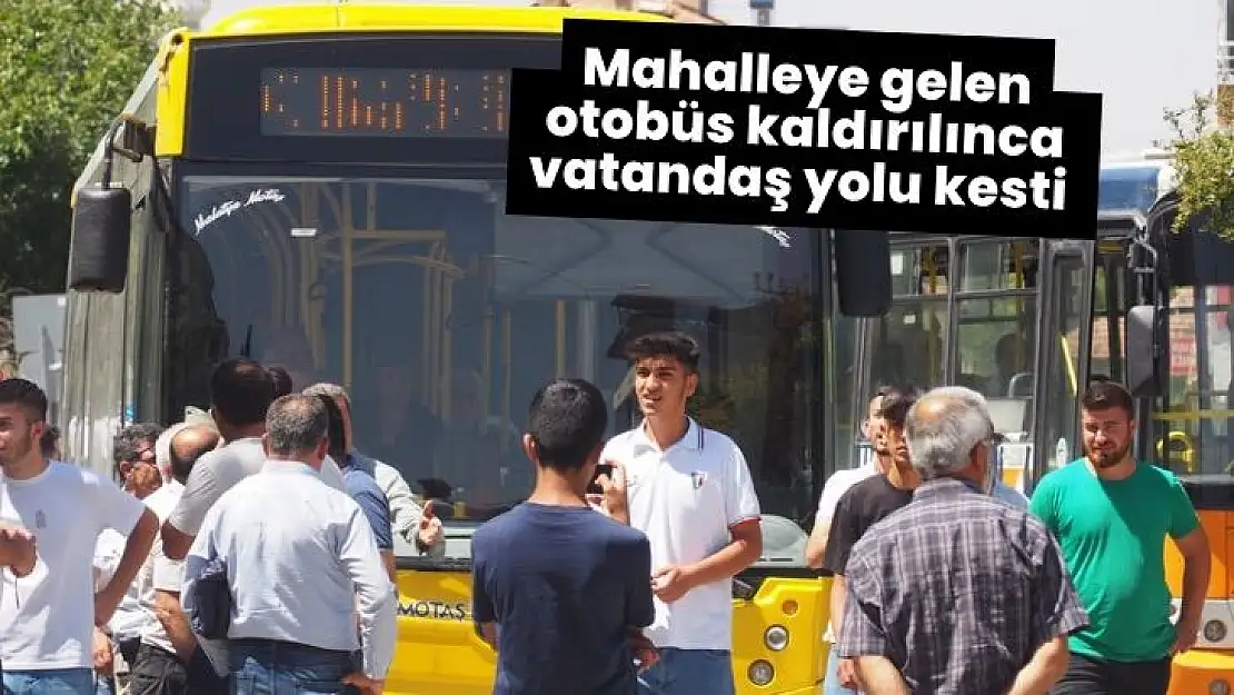 Mahalleye gelen otobüs kaldırılınca vatandaş yolu kesti