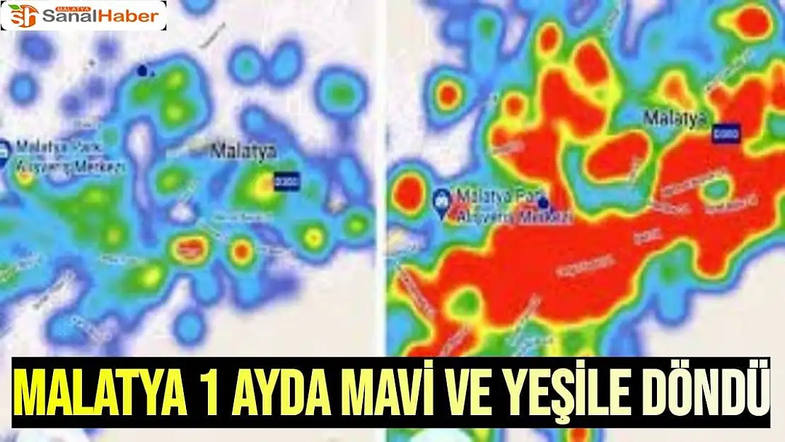 Malatya 1 ayda mavi ve yeşile döndü