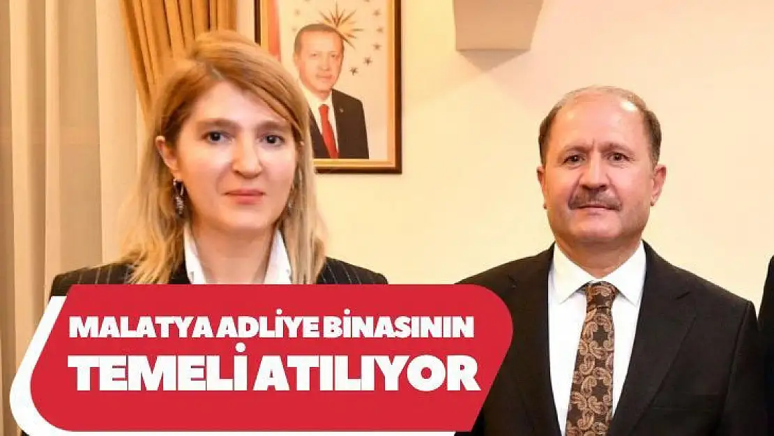 Malatya adliye binasının temeli atılıyor