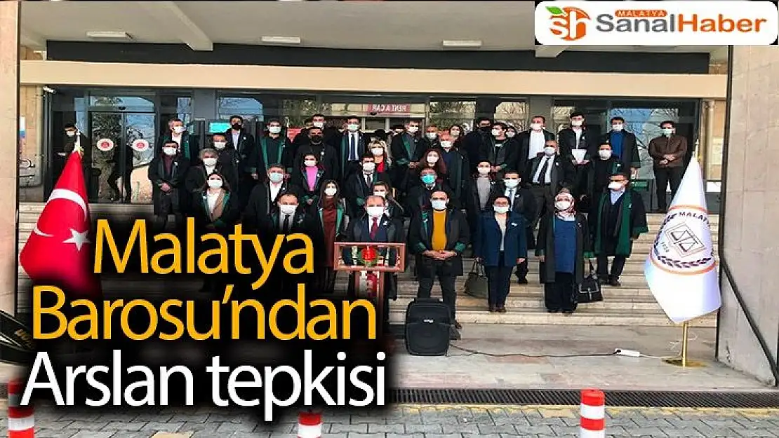 Malatya Barosu´ndan Arslan  tepkisi