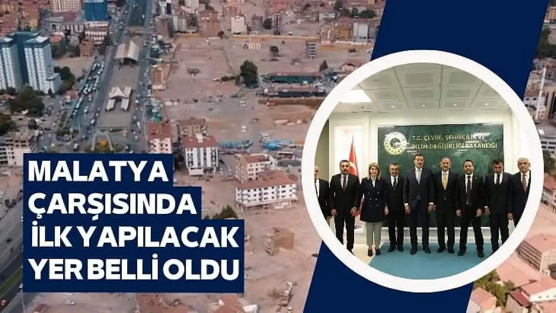 Malatya çarşısında  İlk yapılacak yer belli oldu