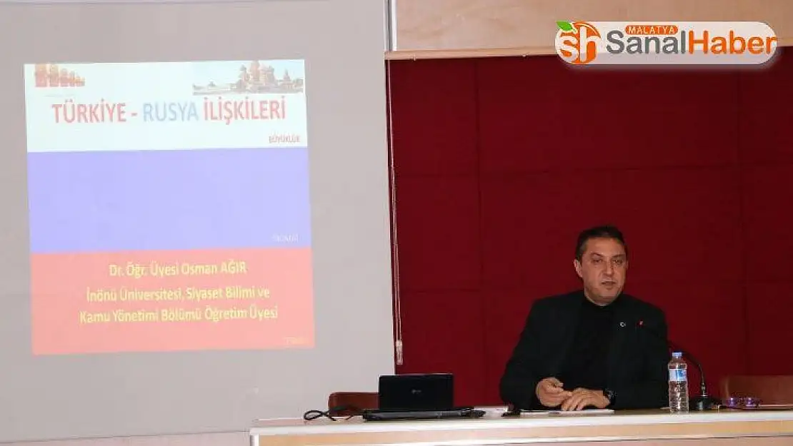 Malatya'da 'Türkiye-Rusya İlişkileri' masaya yatırıldı.