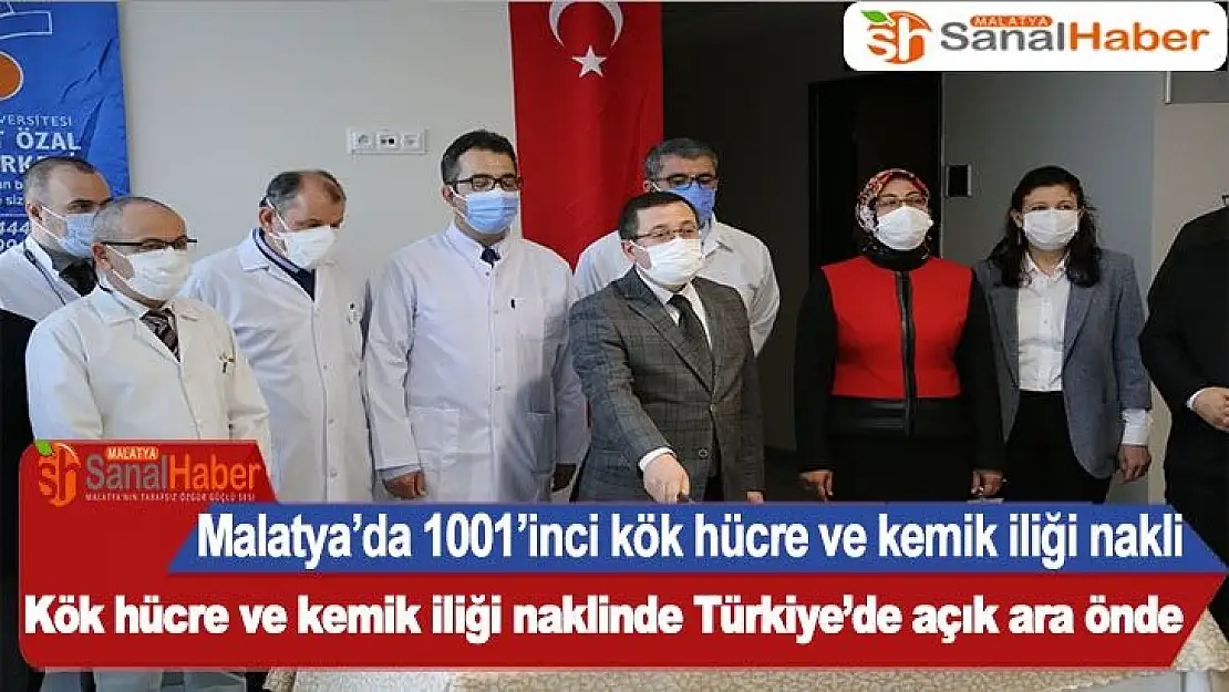 Malatya´da 1001´inci kök hücre ve kemik iliği nakli gerçekleştirildi