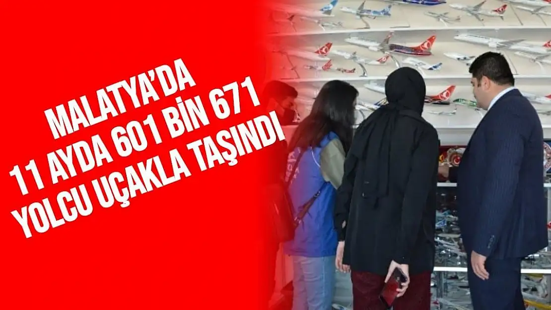 Malatya´da 11 ayda 601 bin 671 yolcu uçakla taşındı