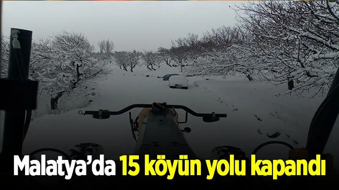 Malatya´da 15 köyün yolu kapandı