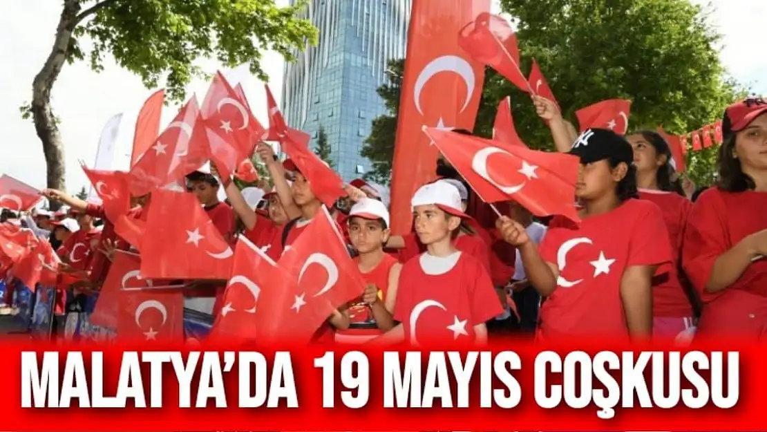 Malatya´da 19 Mayıs coşkusu