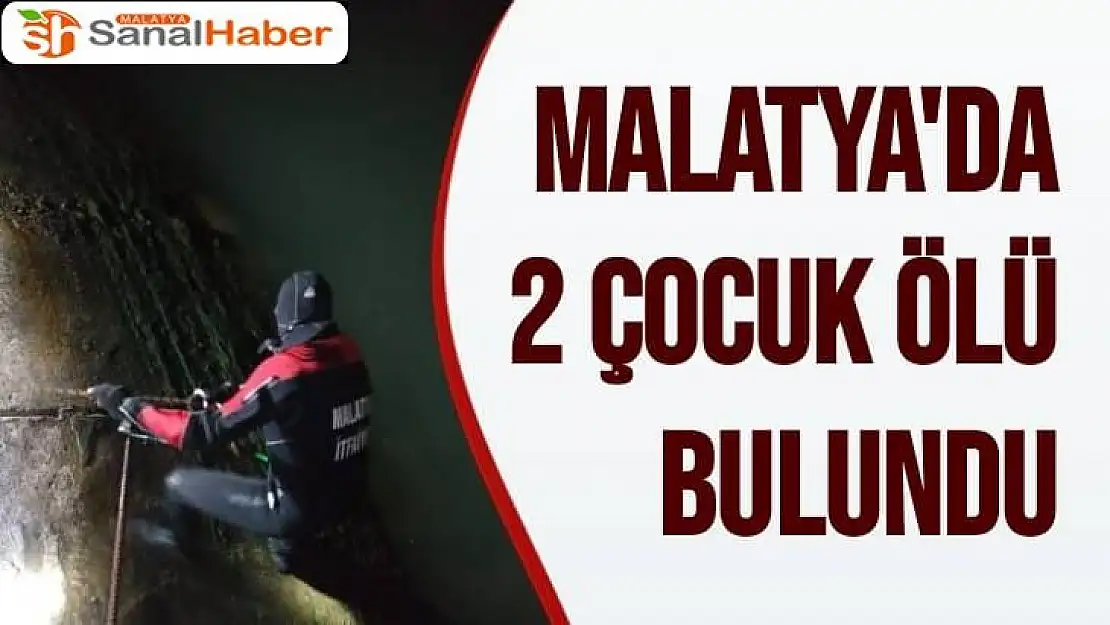 Malatya'da 2 çocuk ölü bulundu