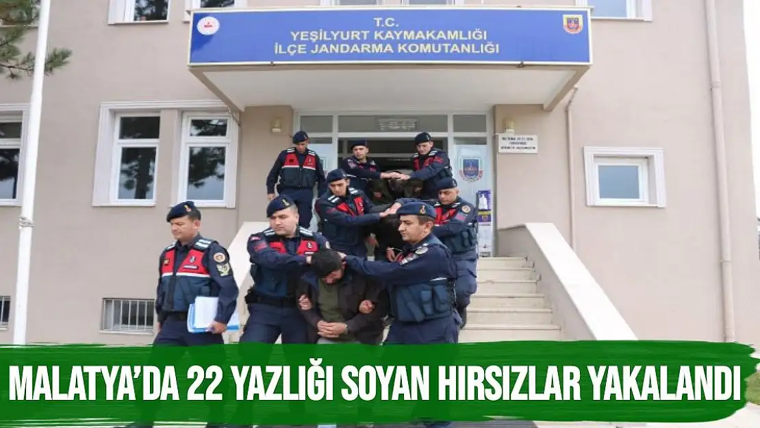 Malatya´da 22 yazlığı soyan hırsızlar yakalandı