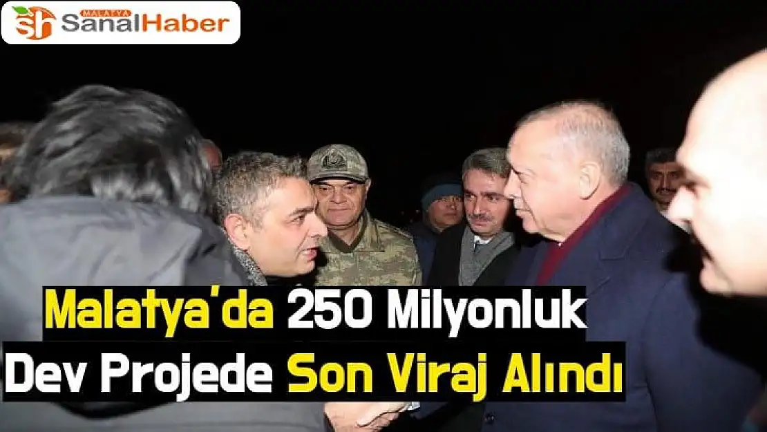 Malatya´da 250 Milyonluk Dev Projede Son Viraj Alındı