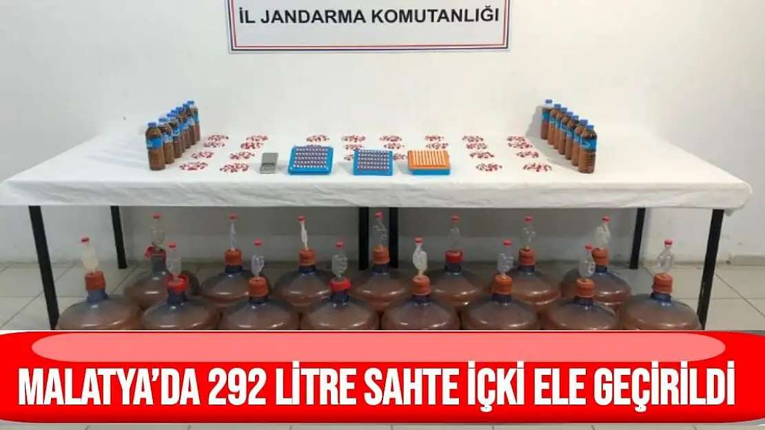 Malatya´da 292 litre sahte içki ele geçirildi