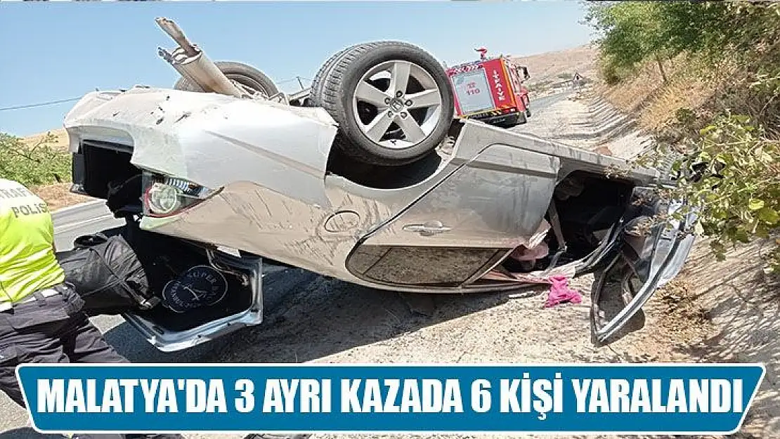 Malatya´da 3 ayrı kazada 6 kişi yaralandı