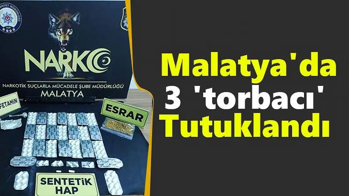 Malatya´da 3 torbacı tutuklandı