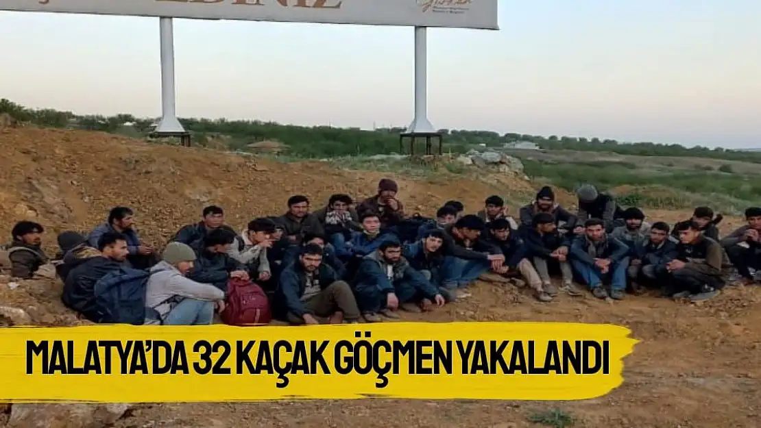 Malatya´da 32 kaçak göçmen yakalandı