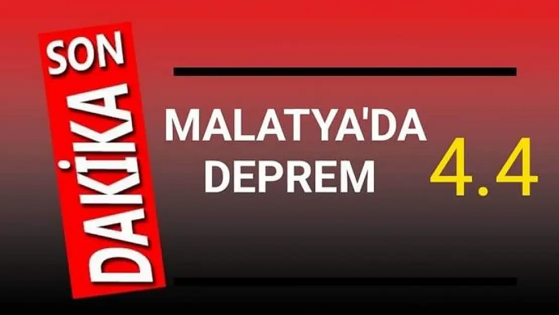 Malatya'da 4.4 büyüklüğünde deprem