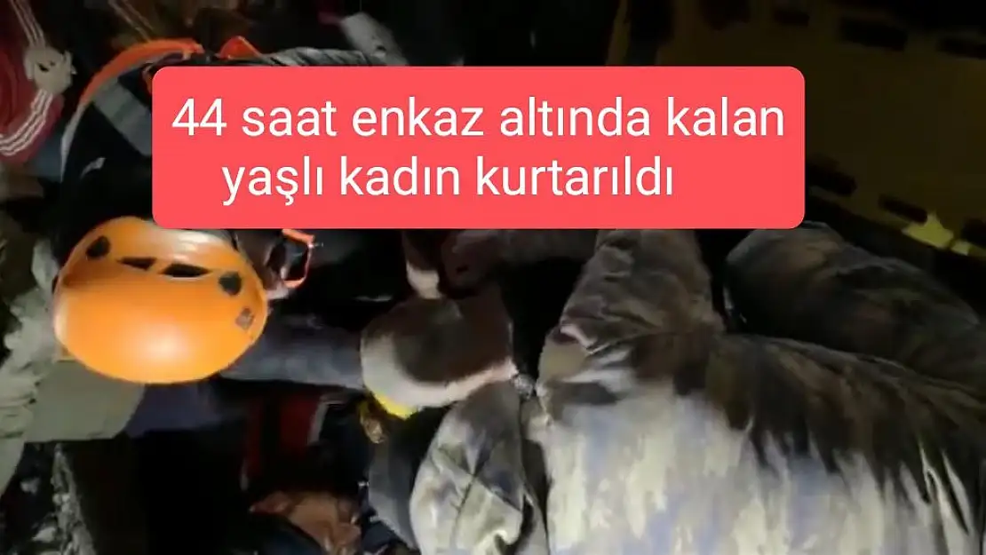 Malatya'da 44 saat enkaz altında kalan yaşlı kadın kurtarıldı