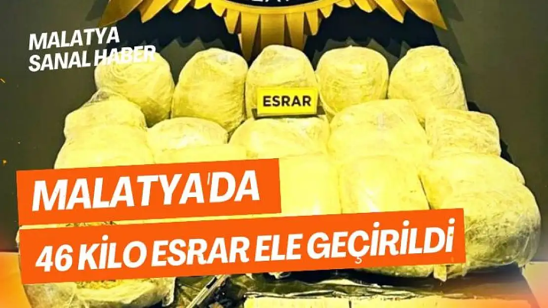 Malatya´da 46 kilo esrar ele geçirildi