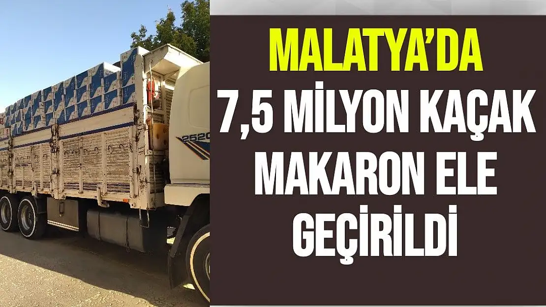 Malatya´da 7,5 milyon kaçak makaron ele geçirildi