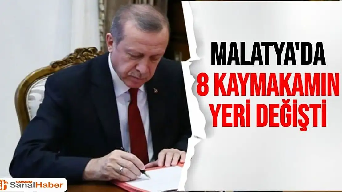 Malatya'da 8 Kaymakamın Yeri Değişti