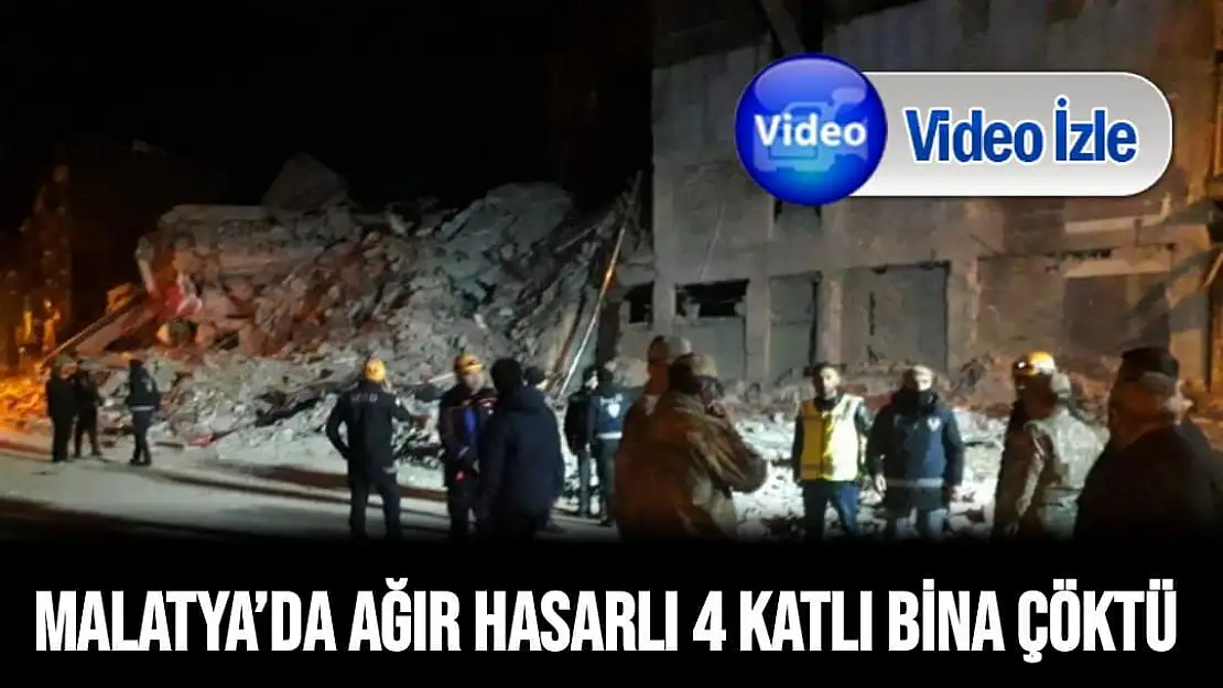 Malatya´da ağır hasarlı 4 katlı bina çöktü