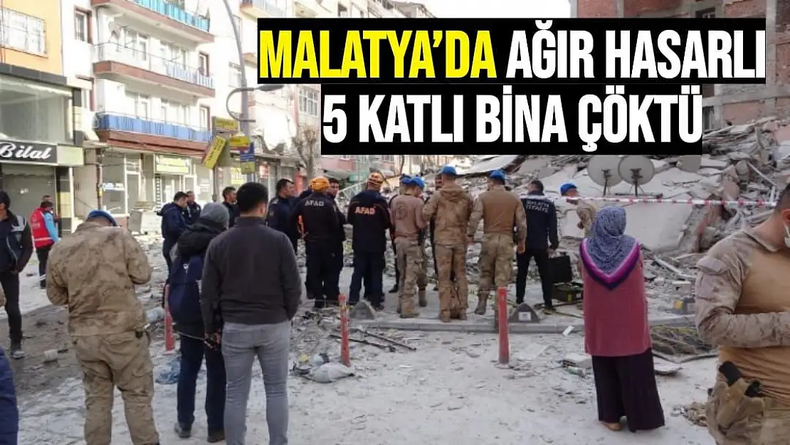 Malatya´da ağır hasarlı 5 katlı bina çöktü